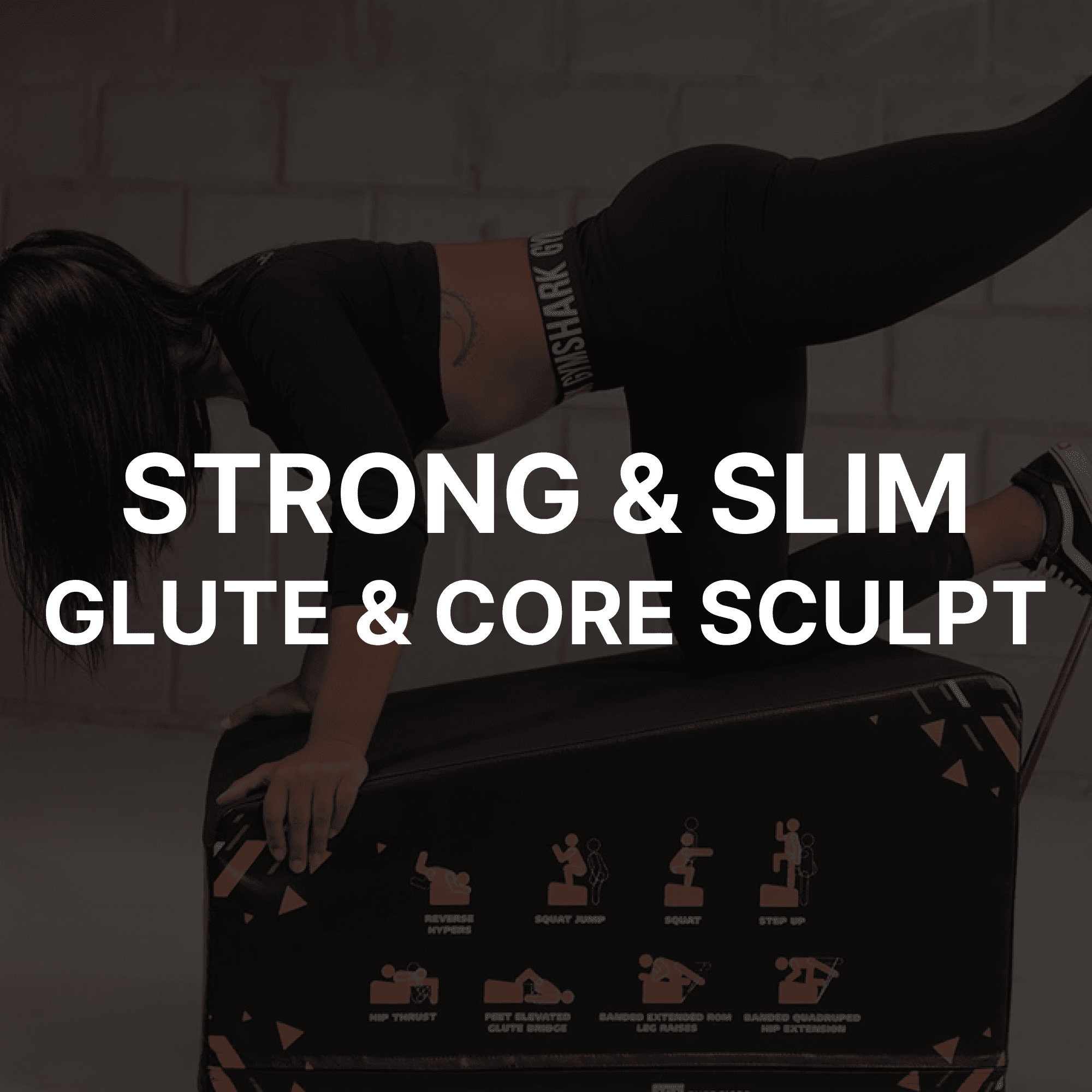 Strong & Slim: Glute + Core Sculpt
